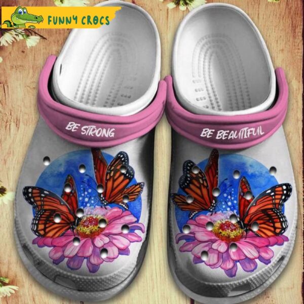 Butterfly Flowers Be Strong Be Beautiful Floral Crocs.jpg