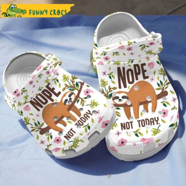 Funny Nope Not Todays Sloth Crocs.jpg