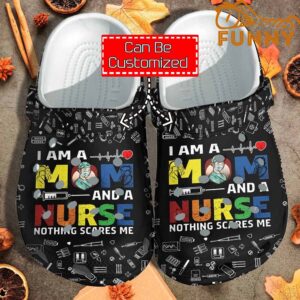 I Am A Mom And A Nurse Nothing Scares Me Crocs Classic Clog 1.jpg