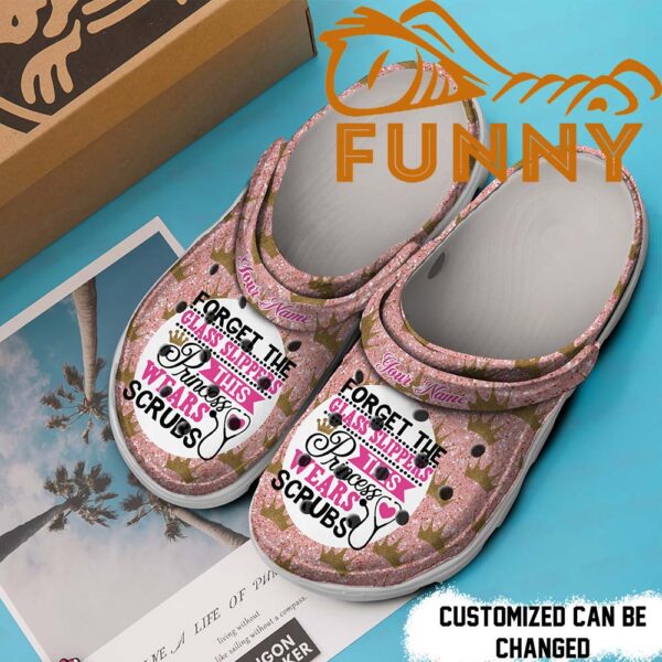 Personalized Nurse Crocs Forget The Glass Slippers 2.jpg