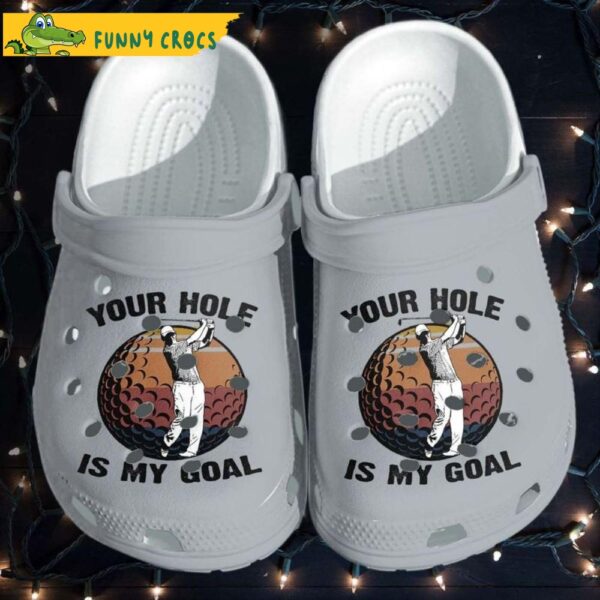 Your Hole Is My Goal Golf Crocs.jpg