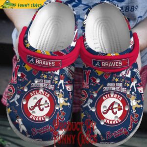 Brush Your Shoulders Off Atlanta Braves Crocs 1.jpg