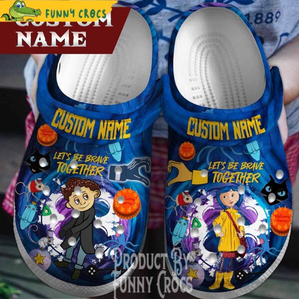 Custom Name Coraline Lest Be Brave Together Crocs Shoes 1.jpg