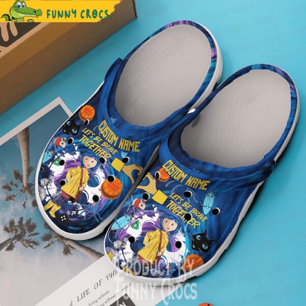 Custom Name Coraline Lest Be Brave Together Crocs Shoes 2.jpg